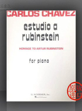 致敬阿图鲁宾斯坦 练习曲 钢琴作品 希尔默原版乐谱书 Chavez Estudio Hommage to Artur Rubinstein for Piano HL50291990