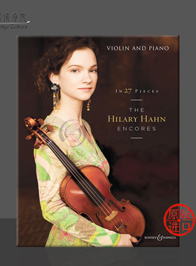 安可曲集 希拉里哈恩 27首作品 小提琴和钢琴 博浩原版乐谱 Hilary Hahn Encores in Pieces Violin