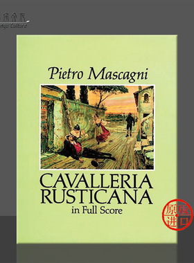 彼得罗马斯卡尼 乡村骑士总谱版 Dover原版乐谱书 Pietro Mascagni Cavalleria Rusticana in Full Score 06-278662