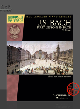 巴赫初级钢琴曲集 28首 钢琴独奏 希尔默原版乐谱 FIRST LESSONS IN BACH Schirmer Performance Piano HL00297090