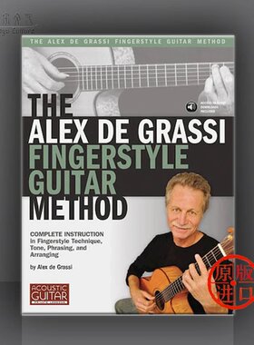 指弹吉他教程 艾力克斯格拉西 原版乐谱书 THE ALEX DE GRASSI FINGERSTYLE GUITAR METHOD HL00696637