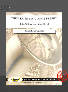 约翰威尔拜 我亲爱的克洛伊如此说道 萨克斯四重奏 Tierolff原版乐谱书 John Wilbye Thus Saith My Cloris Bright Saxophone 0214