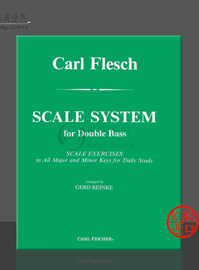 卡尔 弗莱什 低音提琴音阶体系 考级用书 Carl Fischer 费舍尔原版乐谱书 Carl Flesch Scale System for Double Bass O5199