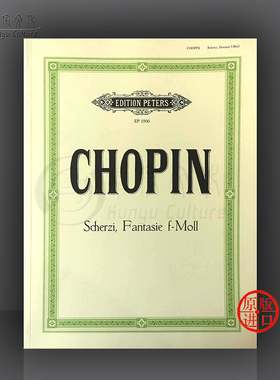 肖邦 谐谑曲 F小调幻想曲 op49 钢琴独奏 彼得斯原版进口乐谱书 Chopin Scherzos and Fantasy in F minor for Piano EP1906