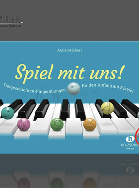 安娜赖克特 和我们一起演奏 动物故事 适合钢琴初学者的手指练习 钢琴 原版乐谱书 Anna Reichert Spiel mit uns piano VHR3518