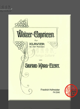 埃勒特 随想圆舞曲OP16 钢琴四手联弹 德国霍夫曼斯特原版乐谱书 Karg Elert Walzer Capricen for Piano for 4 Hands FH2545