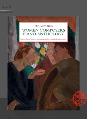 女性作曲家钢琴作品选辑 原版进口乐谱书 The Faber Music Women Composers Piano Anthology 0571543375