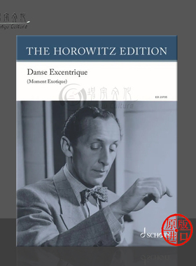 霍洛维茨 怪诞舞曲 钢琴独奏 朔特原版乐谱书 Horowitz Danse Excentrique fur Klavier ED23735