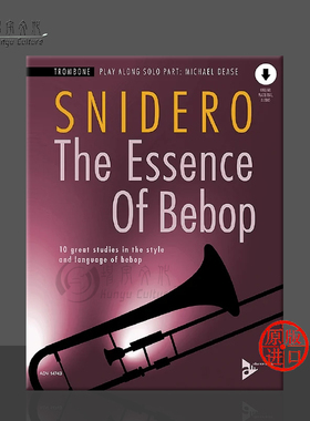斯奈德罗 比博普爵士乐精选 10首风格和语言的大练习曲 长号独奏 含在线音频 朔特乐谱 Snidero The Essense of Bebop ADV14743