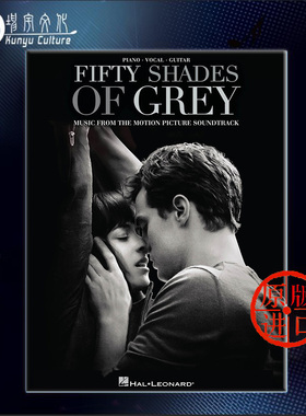 五十度灰 电影音乐选集 声乐吉他钢琴 海伦德原版乐谱书 Fifty Shades of Grey for Piano, Vocal and Guitar HL00146288