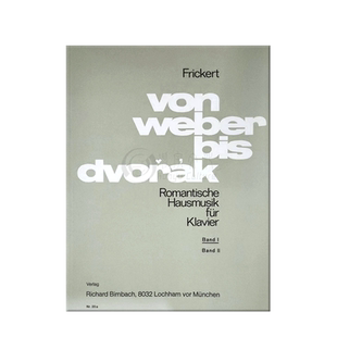 弗里克特 从韦伯到德沃夏克 浪漫钢琴室内乐 卷一 von weber bis dvorak Romantische Hausmusik fur Klavier  Book 1 90/200/911