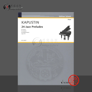 钢琴独奏 ED22657 Piano 24首爵士前奏曲 Op53 Jazz 进口乐谱书 朔特原版 for 卡普斯汀 Nikolai Preludes Kapustin