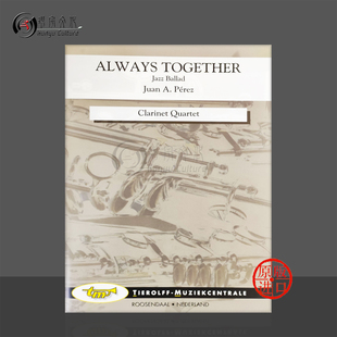 佩雷斯相伴始终爵士抒情曲 单簧管四重奏 Tierolff原版乐谱书 Perez Always Together Jazz Ballad Clarinet Quartet 0012cq