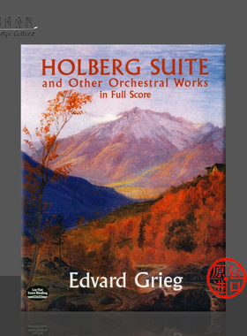格里格 霍尔堡组曲与其他管弦作品 总谱 Dover原版乐谱书 Grieg Holberg Suite and Other Orchestral Works Score 06-416925