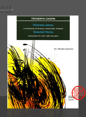 肖邦 作品选集 小提琴 大提琴和钢琴 总分谱 波兰PWM原版乐谱书 Chopin Selected Works  for Violin Cello and Piano PWM12269