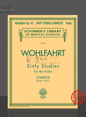 沃尔法特小提琴练习曲全集 60首 Op45 希尔默Schirmer原版乐谱 Franz Wohlfahrt 60 Studies for Violin HL50485504