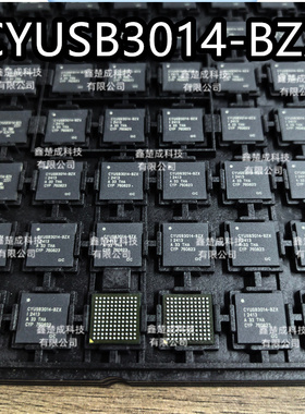 CYUSB3014-BZXI CYUSB3014-BZXC全新原装进口正品超高速USB控制器