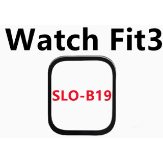 适用华为手表Watch FIT3 SLO-B19 屏幕总成外屏玻璃fit3手表盖板