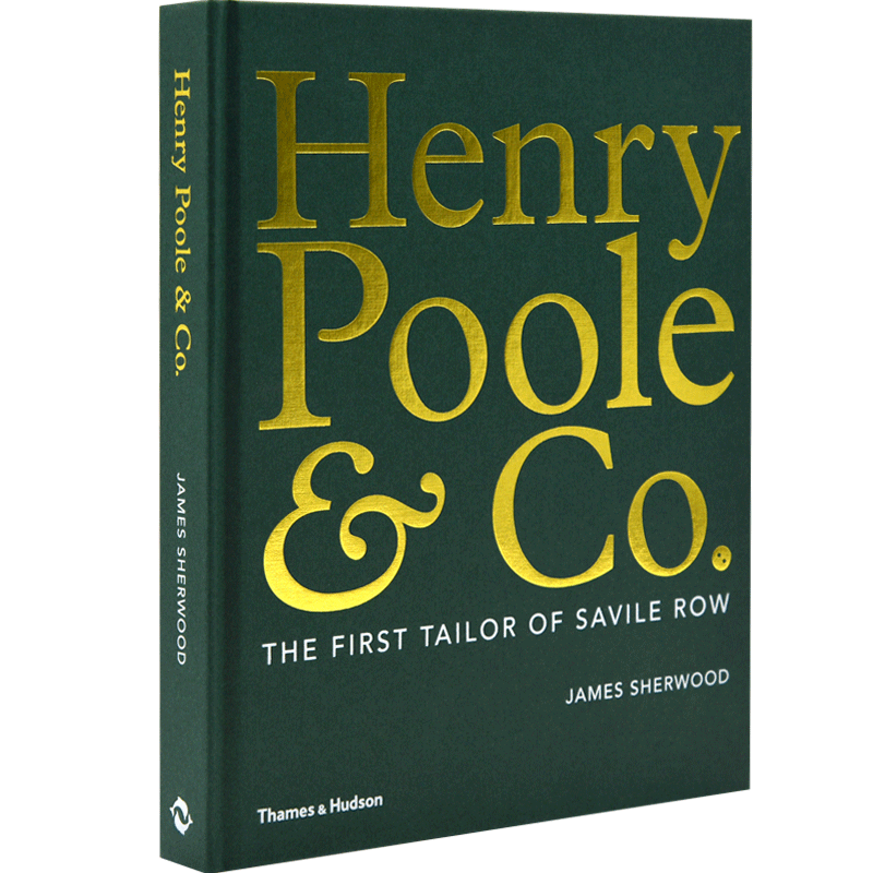 亨利·普尔 萨维尔街的第 1个裁缝 英文原版 Henry Poole & Co.:TheFirstTailor of SavileRow时装定制 时尚设计 品牌历史