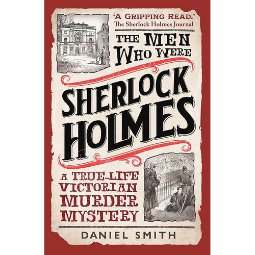 预售 福尔摩斯的男人们：真实的维多利亚时代谋杀之谜 Daniel Smith 英文原版 The Men Who Were Sherlock Holmes