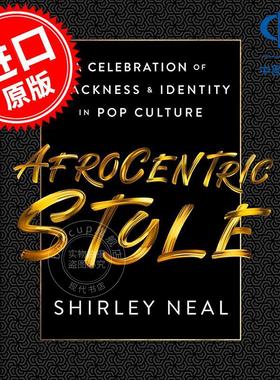 非洲中心风格：流行文化中对黑人特质与身份的颂扬 人文社科 英文原版 AfroCentric Style: A Celebration of Blackness & Identit