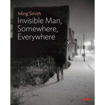 明·史密斯：隐形人 在某处 在各处 英文原版 艺术画册 Ming Smith: The Invisible Man