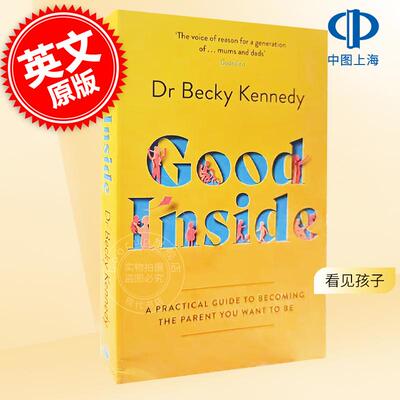 预售 Good Inside 英文原版 看见孩子 洞察 共情与联结 贝姬肯尼迪 育儿书籍 Becky Kennedy