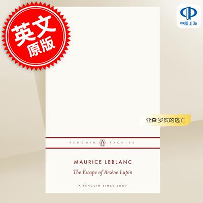 现货 亚森 罗宾的逃亡 The Escape of Arsene Lupin 90周年企鹅档案系列 Penguin Archive 英文原版 莫里斯 勒布朗 Maurice Leblan