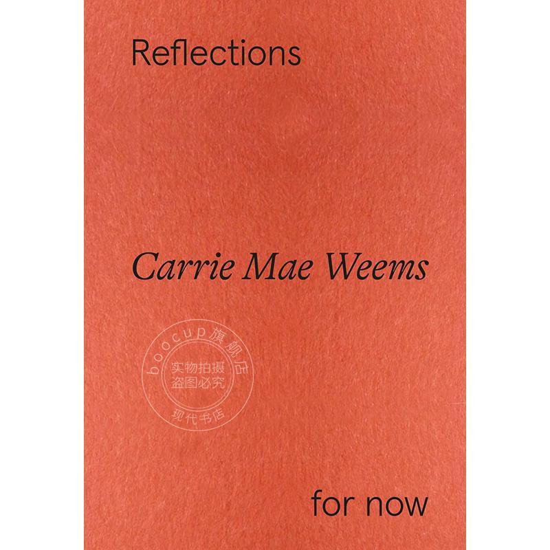 卡丽?梅?威姆斯：为了当下的回看 摄影集 英文原版 Carrie Mae Weems: Reflections for Now