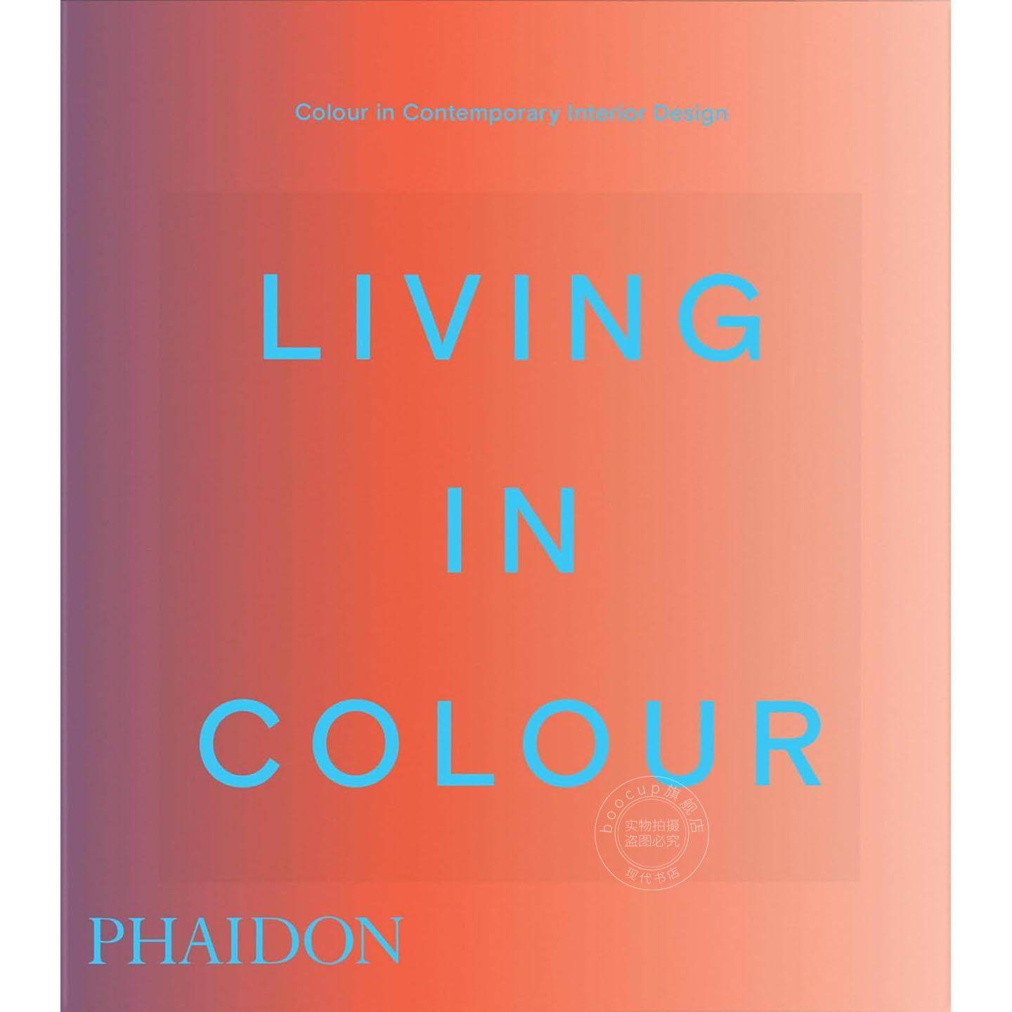 预售 色彩生活：当代室内设计中的色彩运用 Phaidon出版社 英文原版 Living in Colour: Colour in Contemporary Interior Design