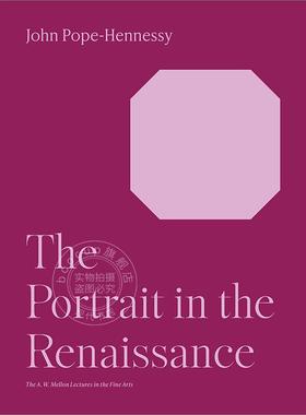 文艺复兴时期的肖像艺术 John Wyndham Pope-Hennessy 英文原版 The Portrait in the Renaissance 梅隆艺术讲座系列