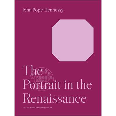 文艺复兴时期的肖像艺术 John Wyndham Pope-Hennessy 英文原版 The Portrait in the Renaissance 梅隆艺术讲座系列