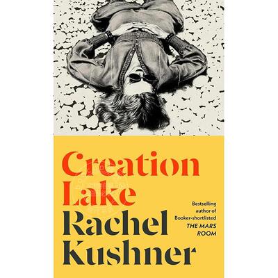 开明湖 Rachel Kushner 英文原版 Creation Lake