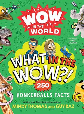 现货 世界上的Wow 250个疯狂的事实 令人瞠目结舌的科学事实、照片和插图科普读物  英文原版 Wow in the World: What in the Wow?