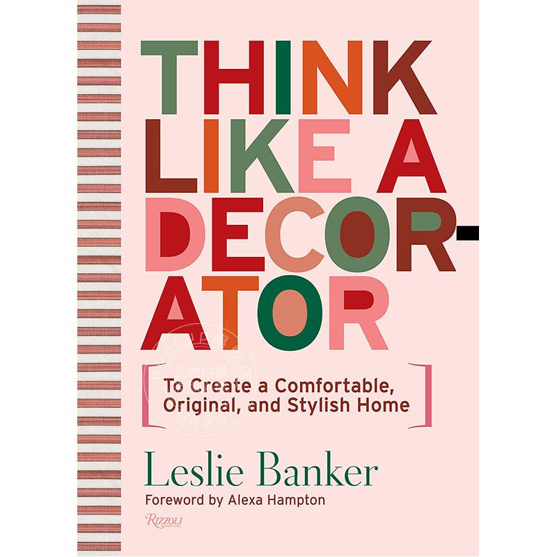 现货 如装饰家般思考 室内设计空间与装饰艺术  英文原版 Think Like A Decorator
