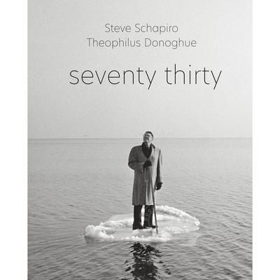 史蒂夫·夏皮罗和西奥菲勒斯·多诺霍 英文原版 艺术摄影 Steve Schapiro and Theophilus Donoghue: Seventy Thirty