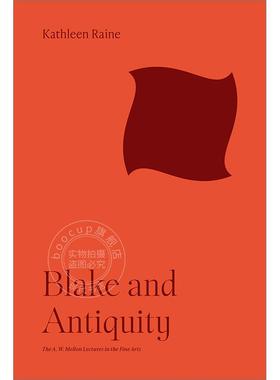 布莱克与古代 Kathleen Raine 英文原版 Blake and Antiquity 梅隆艺术讲座系列