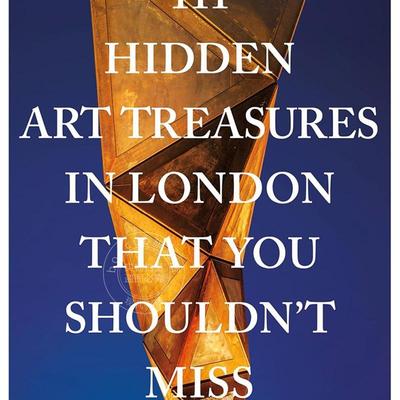 伦敦不容错过的111个隐藏艺术珍品 英文原版 艺术画册 111 Hidden Art Treasures in London That You Shouldn't Miss