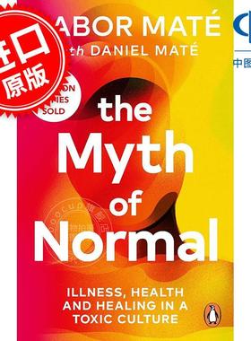 预售 正常的神话：有毒文化中的疾病、健康与治疗 Daniel Mate 英文原版 The Myth of Normal