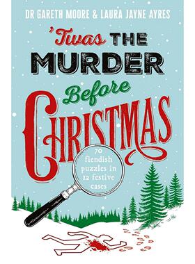 预售 圣诞前夕谋杀案：70余道诡谲有趣的节日谜题 英文原版 Twas the Murder Before Christmas: Over 70 Fiendish, Fun and Festi
