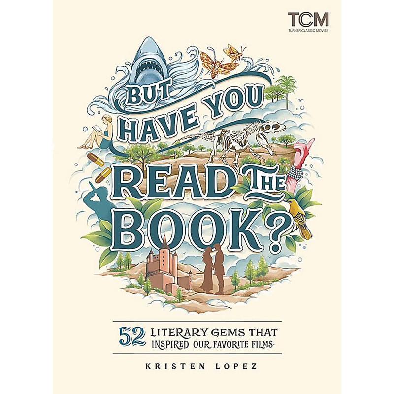 但是你读过这本书吗? 英文原版 But Have You Read the Book?: 52 Literary Gems That Inspired Our Favorite Films