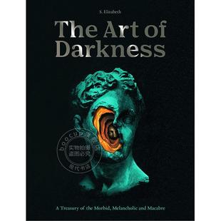 现货 Art the Darkness 忧郁和恐怖 英文原版 Macabr Melancholic and 病态 艺术画集 The Treasury Morbid 艺术 黑暗