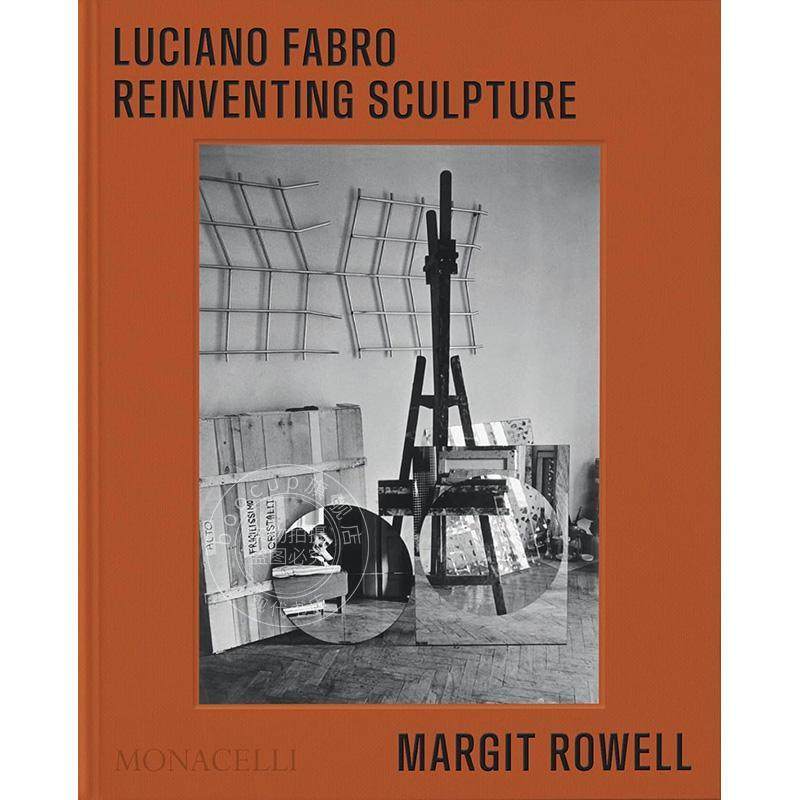 法布罗：重塑雕塑 意大利贫穷艺术代表人物 英文原版 艺术画册 Luciano Fabro: Reinventing Sculpture