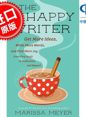 快乐作家：从初稿到出版及以后，获得更多创意、写出更多文字并找到更多乐趣 英文原版 The Happy Writer