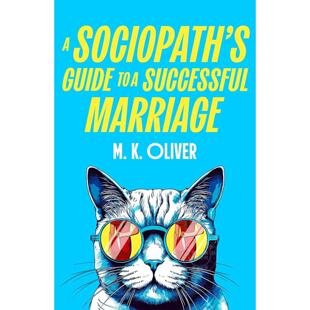 预售 反社会人格者的成功婚姻指南 M. K. Oliver 英文原版 A Sociopath's Guide to a Successful Marriage