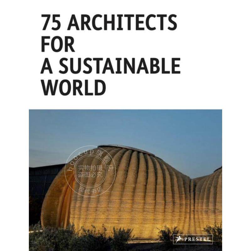 75位致力于可持续发展的建筑师 建筑设计 Prestel出版社 英文原版 75 Architects for a Sustainable World