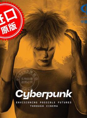 赛博朋克：通过电影展望可能的未来 电影艺术画集 Doris Berger 英文原版 Cyberpunk: Envisioning Possible Futures through Cine