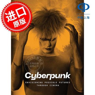 赛博朋克：通过电影展望可能的未来 电影艺术画集 Doris Berger 英文原版 Cyberpunk: Envisioning Possible Futures through Cine