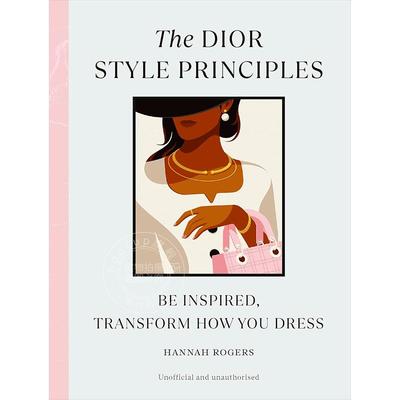 现货 迪奥风格原则 Hannah Rogers 英文原版 The Dior Style Principles: Be inspired, transform how you dress