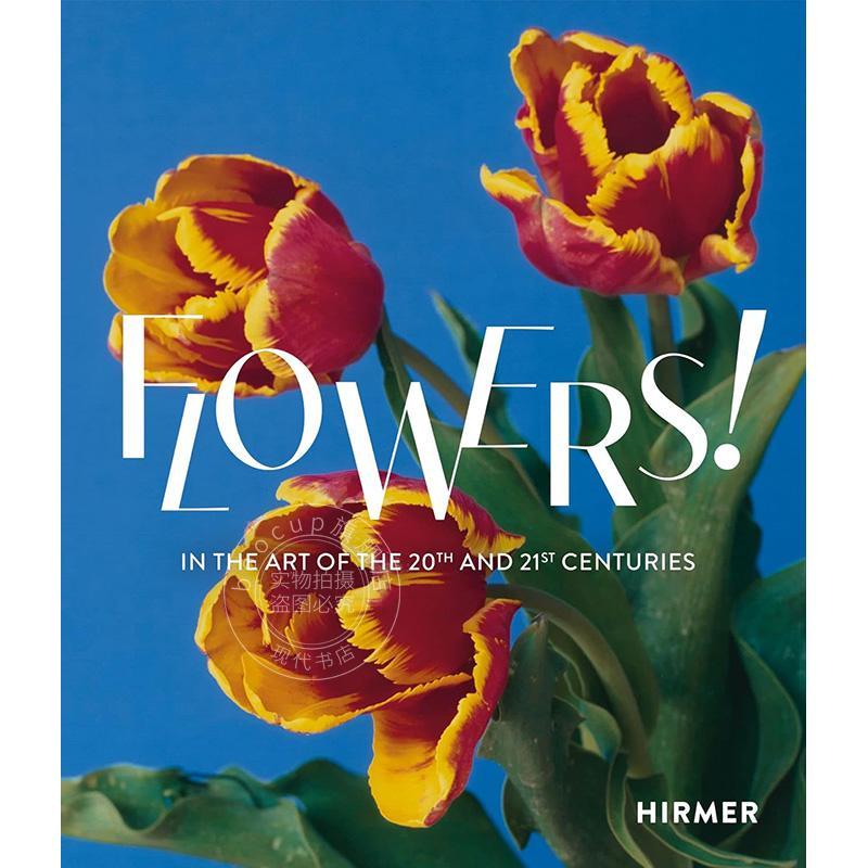 预售 花卉!:在20及21世纪艺术中 艺术作品集画册画集 Regina Selter 英文原版 Flowers!: In the Art of the 20th and 21st Cent